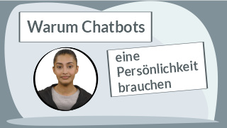 Warum Chatbots eine Persönlichkeit brauchen